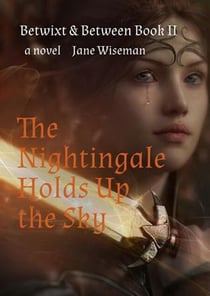 The Nightingale Holds Up the Sky - Betwixt & Between, #2