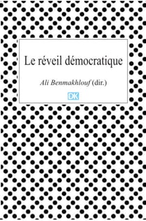Le réveil démocratique (Essais) - Le cas tunisien du printemps arabe