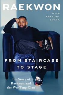 From Staircase to Stage - The Story of Raekwon and the Wu-Tang Clan
