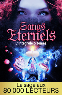 Sangs Eternels (L'intégrale 5 tomes - Coffret 1 Univers Sangs Eternels) - Saga Romantasy - bit lit
