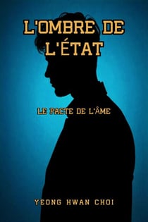 L’Ombre de l’État : Le Pacte de l'Âme - L’Ombre de l’État, #1