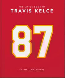 The Little Book of Travis Kelce - In His Own Words
