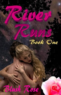 River Runs: Book One - River Runs, #1
