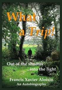 What a Trip! -  Out of the shadow...into the Light