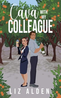 Cava with My Colleague: An Opposites Attract Romantic Comedy - Aged Like Fine Wine, #4
