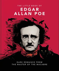 The Little Book of Edgar Allan Poe - Wit and Wisdom from the Master of the Macabre