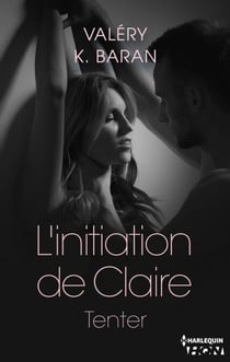 L'initiation de Claire - Tenter (tome 1)