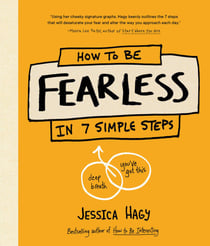 How to Be Fearless - In 7 Simple Steps