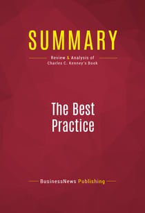 Summary: The Best Practice - Review and Analysis of Charles C. Kenney's Book