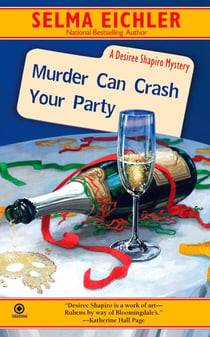 Murder Can Crash Your Party - A Desiree Shapiro Mystery