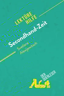 Secondhand-Zeit von Svetlana Alexijewitsch (Lektürehilfe) - Detaillierte Zusammenfassung, Personenanalyse und Interpretation