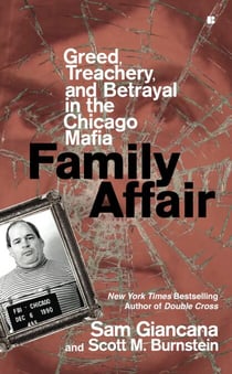 Family Affair - Greed, Treachery, and Betrayal in the Chicago Mafia