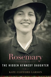 Rosemary - The Hidden Kennedy Daughter