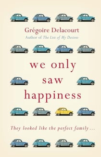 We Only Saw Happiness - From the author of The List of My Desires