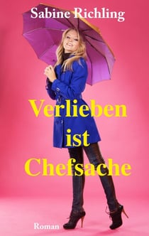 Verlieben ist Chefsache - Hinreißend erfrischend!