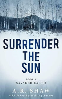 Savaged Earth - Surrender the Sun, #4