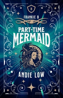 Part-Time Mermaid - Marina Witches Mysteries, #8