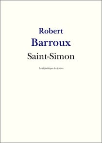Saint-Simon - Vie et Oeuvre de Saint-Simon