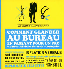 Comment glander au bureau en passant pour un pro et autres techniques de survie en entreprise