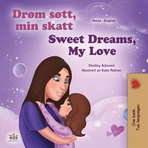 Drøm søtt, min skatt Sweet Dreams, My Love - Norwegian English Bilingual Collection