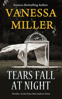 Tears Fall at Night - Praise Him Anyhow Series, #1