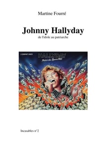 Johnny Hallyday - De l’idole au patriarche