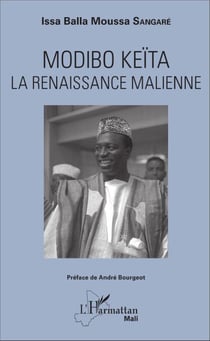 Modibo Keïta - La renaissance malienne