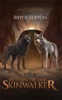 Return Of The Skinwalker - Wolf Camp, #1