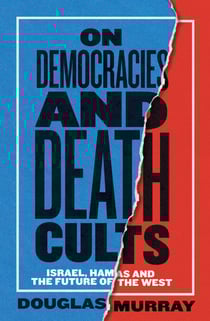 On Democracies and Death Cults - Israel, Hamas and the Future of the West