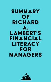 Summary of Richard A. Lambert's Financial Literacy for Managers