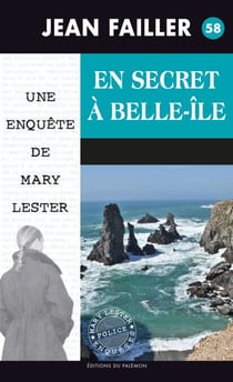 En secret à Belle-Île - Les enquêtes de Mary Lester - Tome 58