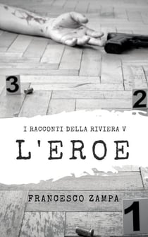 L'eroe - I Racconti della Riviera, #5