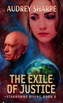 The Exile of Justice - Starhawke Rising, #6