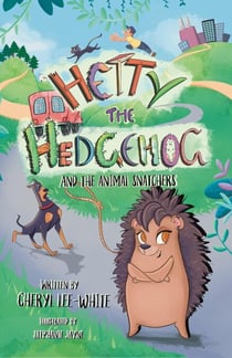 Hetty the Hedgehog and the Animal Snatchers - Hetty the Hedgehog, #1