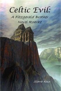 Celtic Evil: A Fitzgerald Brother Novel: Roarke - Celtic Evil: The Fitzgerald Brothers, #1