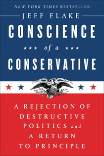 Conscience of a Conservative - A Rejection of Destructive Politics and a Return to Principle