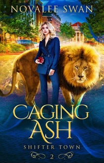 Caging Ash - Shifter Town, #2