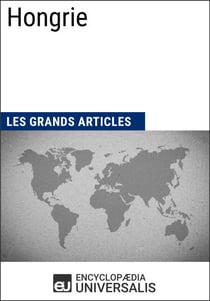 Hongrie - Géographie, économie, histoire et politique