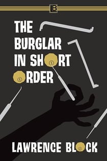 The Burglar in Short Order - Bernie Rhodenbarr, #12