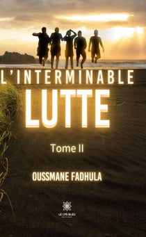L’interminable lutte - Tome 2 - Roman