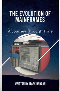 The Evolution of Mainframes: A Journey Through Time - Mainframes