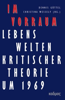 Im Vorraum - Lebenswelten Kritischer Theorie um 1969