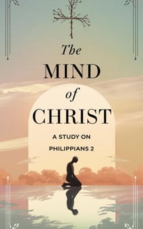 The Mind of Christ - Bible Study Guides, #5
