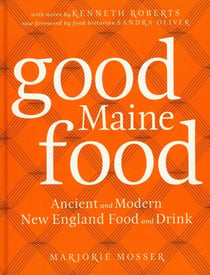 Good Maine Food - Ancient and Modern New England Food & Drink