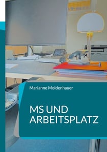 MS und Arbeitsplatz - Multiple Sklerose im Berufsalltag