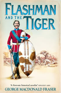 Flashman and the Tiger - And Other Extracts from the Flashman Papers