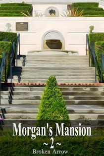 Morgan's Mansion 2 - Morgan's Mansion, #2