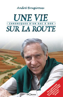 Une vie sur la route - Un récit de voyage et de vie