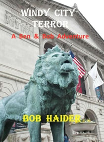 Windy City Terror - A Ben & Bob Adventure