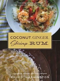 Coconut. Ginger. Shrimp. Rum. - Caribbean Flavors for Every Season